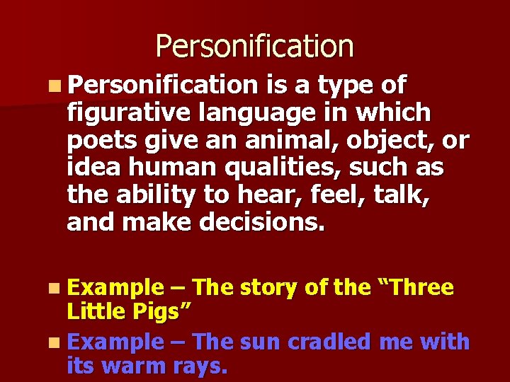 Personification n Personification is a type of figurative language in which poets give an Personification n Personification is a type of figurative language in which poets give an