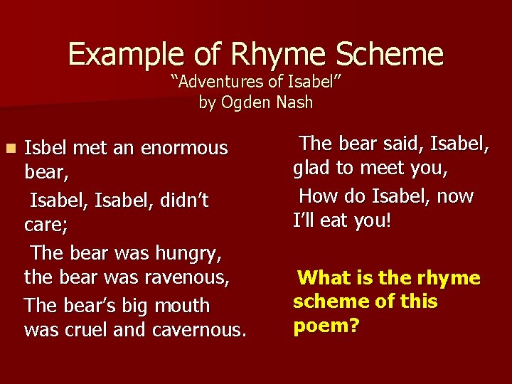 Example of Rhyme Scheme “Adventures of Isabel” by Ogden Nash n Isbel met an Example of Rhyme Scheme “Adventures of Isabel” by Ogden Nash n Isbel met an