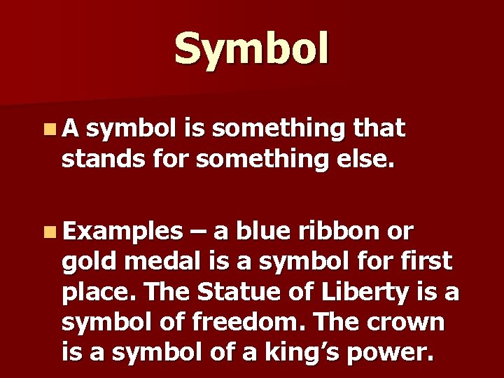 Symbol n. A symbol is something that stands for something else. n Examples – Symbol n. A symbol is something that stands for something else. n Examples –