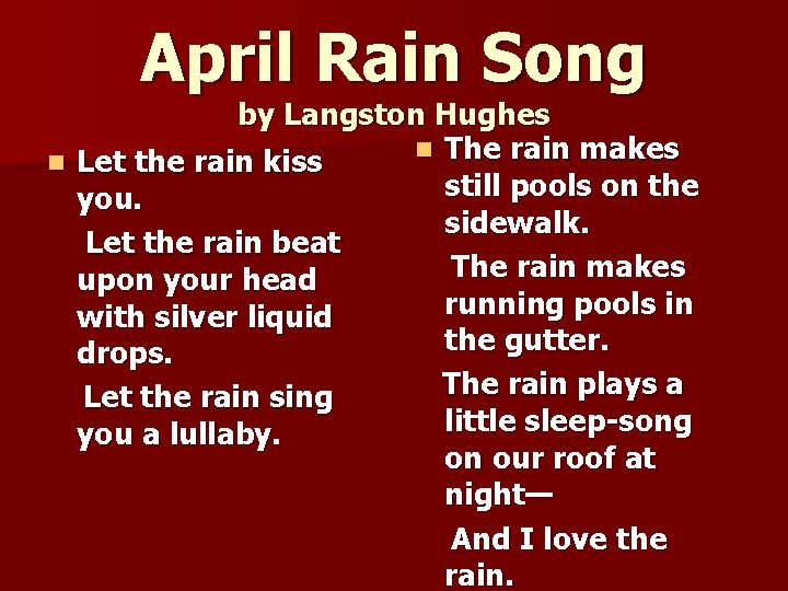 April Rain Song by Langston Hughes n The rain makes n Let the rain April Rain Song by Langston Hughes n The rain makes n Let the rain