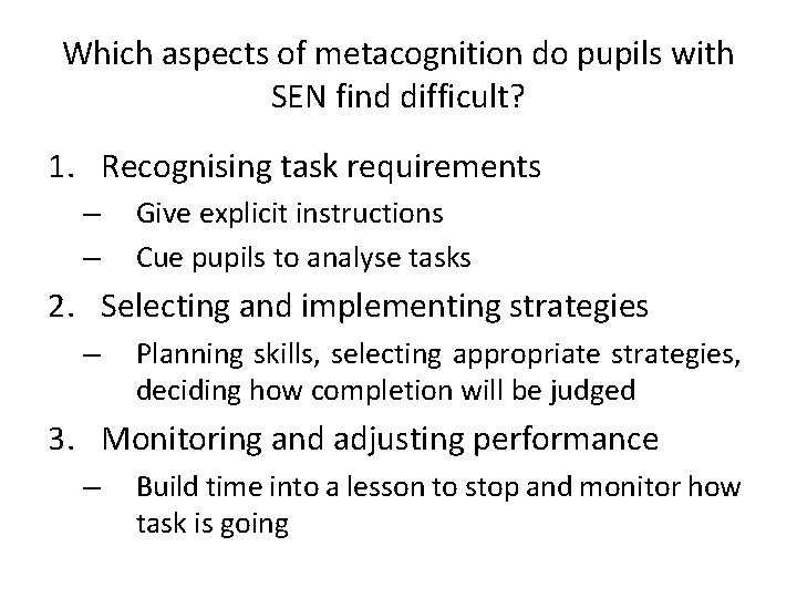 Which aspects of metacognition do pupils with SEN find difficult? 1. Recognising task requirements