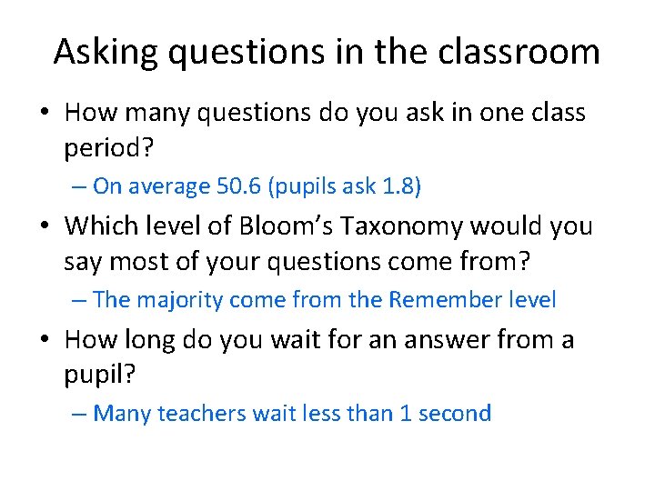 Asking questions in the classroom • How many questions do you ask in one