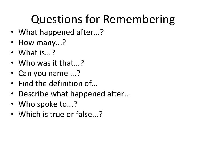 Questions for Remembering • • • What happened after. . . ? How many.