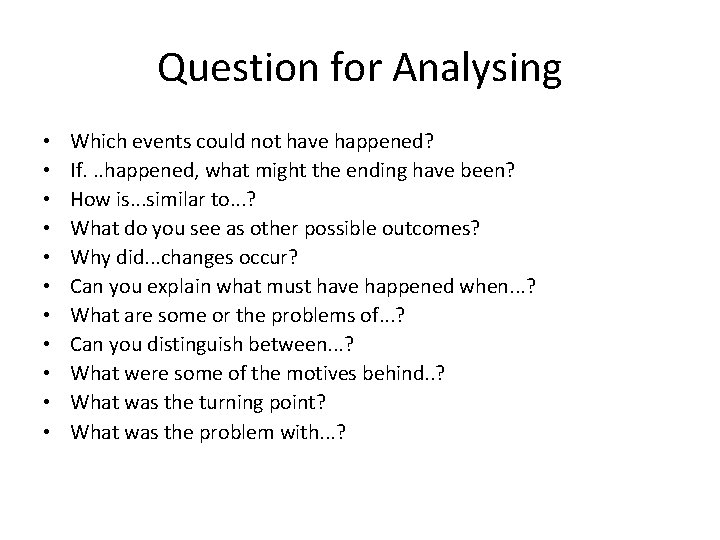 Question for Analysing • • • Which events could not have happened? If. .