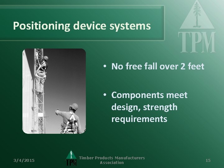 Positioning device systems • No free fall over 2 feet • Components meet design,