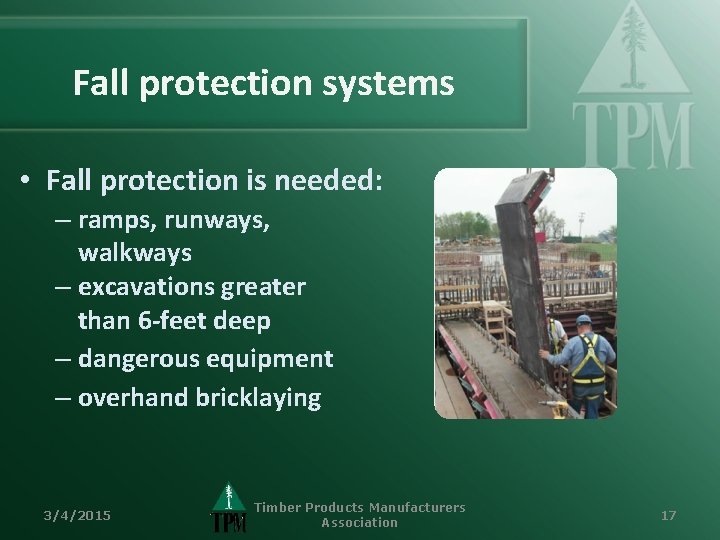 Fall protection systems • Fall protection is needed: – ramps, runways, walkways – excavations