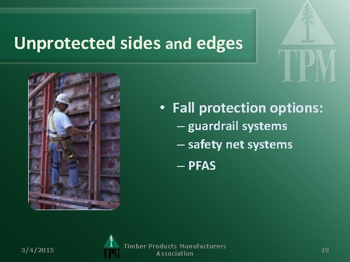 Unprotected sides and edges • Fall protection options: – guardrail systems – safety net