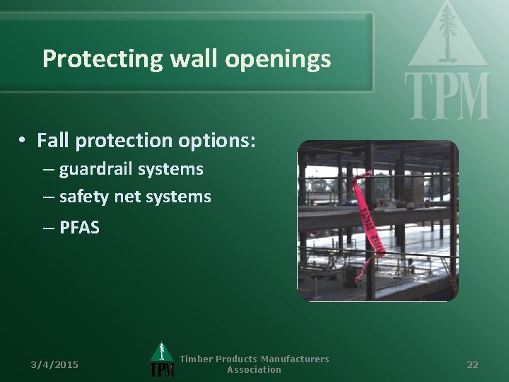 Protecting wall openings • Fall protection options: – guardrail systems – safety net systems
