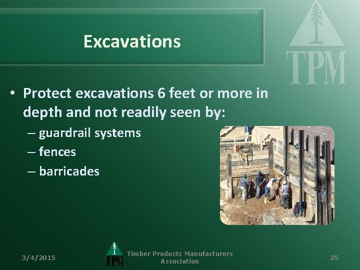 Excavations • Protect excavations 6 feet or more in depth and not readily seen