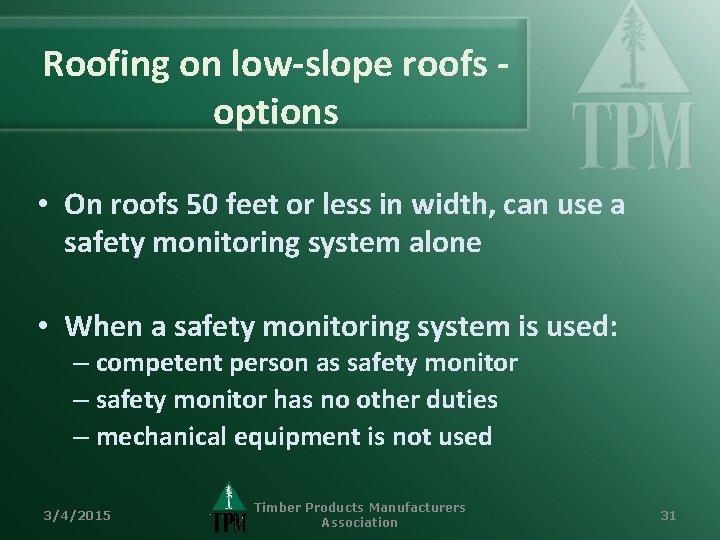 Roofing on low-slope roofs options • On roofs 50 feet or less in width,