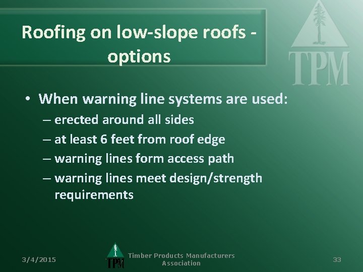 Roofing on low-slope roofs options • When warning line systems are used: – erected