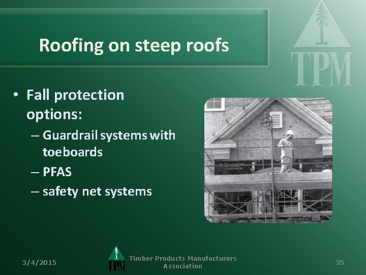 Roofing on steep roofs • Fall protection options: – Guardrail systems with toeboards –