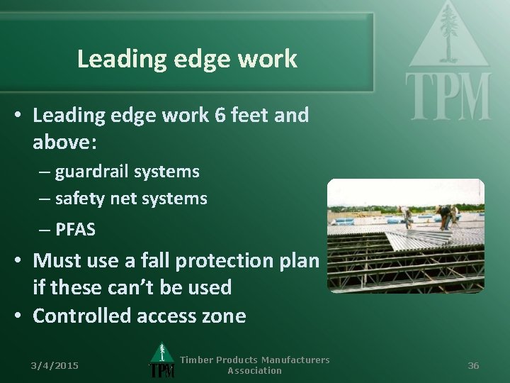 Leading edge work • Leading edge work 6 feet and above: – guardrail systems