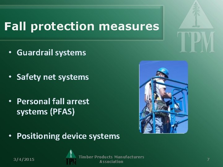 Fall protection measures • Guardrail systems • Safety net systems • Personal fall arrest