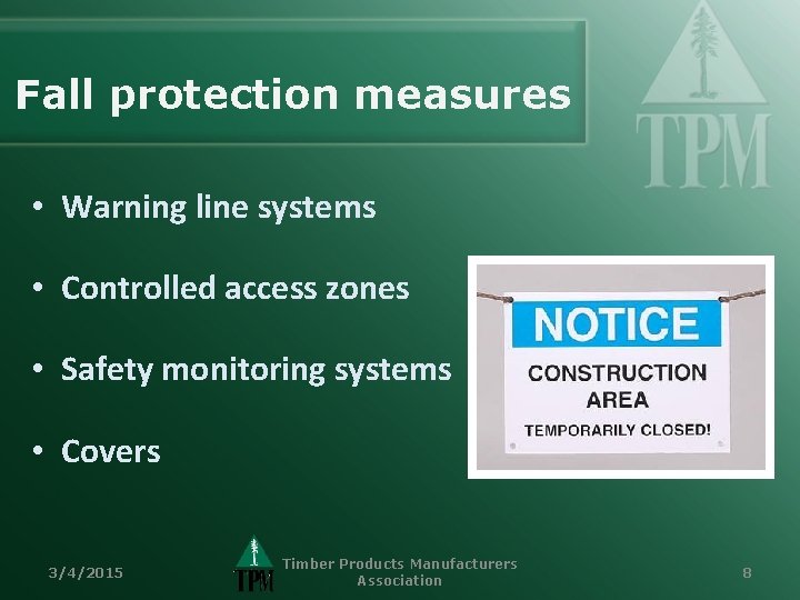 Fall protection measures • Warning line systems • Controlled access zones • Safety monitoring