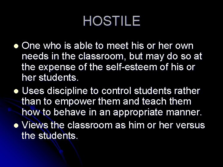 HOSTILE One who is able to meet his or her own needs in the HOSTILE One who is able to meet his or her own needs in the