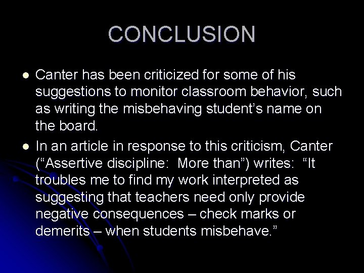 CONCLUSION l l Canter has been criticized for some of his suggestions to monitor CONCLUSION l l Canter has been criticized for some of his suggestions to monitor