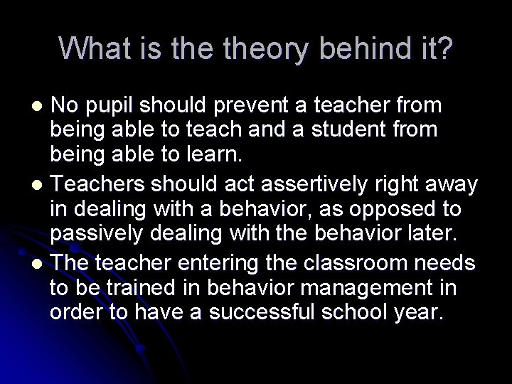 What is theory behind it? No pupil should prevent a teacher from being able What is theory behind it? No pupil should prevent a teacher from being able