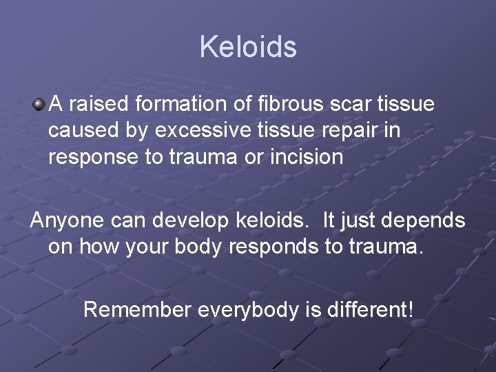 Keloids A raised formation of fibrous scar tissue caused by excessive tissue repair in Keloids A raised formation of fibrous scar tissue caused by excessive tissue repair in