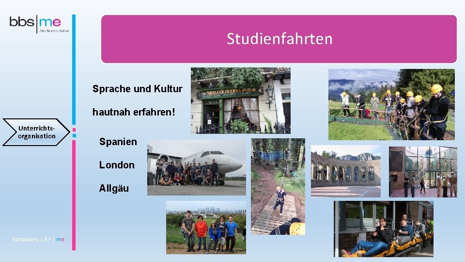 Studienfahrten Sprache und Kultur hautnah erfahren! Unterrichtsorganisation Spanien London Allgäu Kompetenz | for |