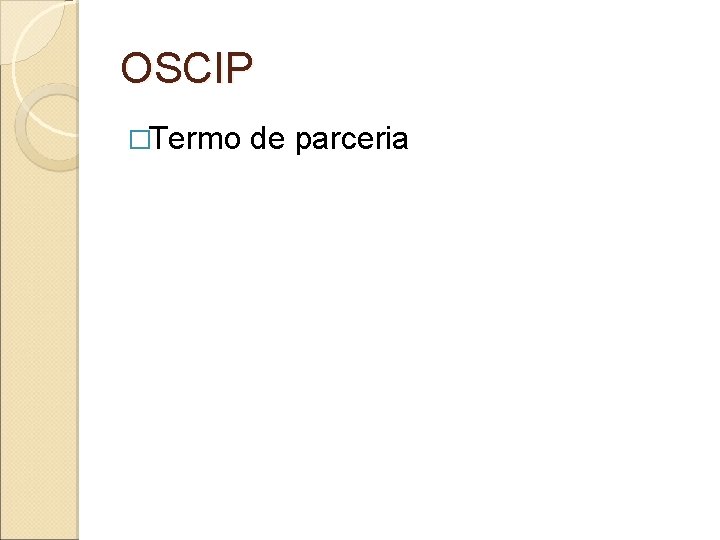 OSCIP �Termo de parceria OSCIP �Termo de parceria