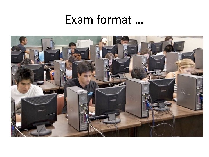 Exam format … 