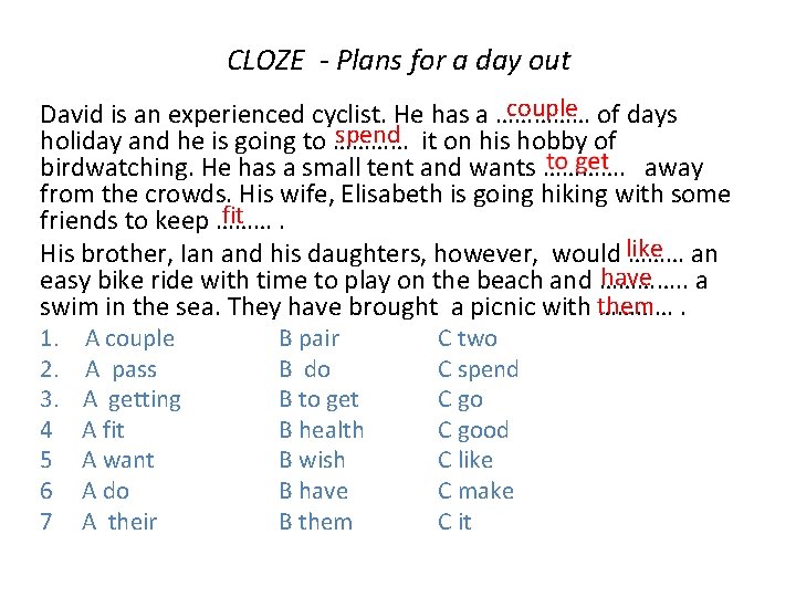 CLOZE - Plans for a day out couple David is an experienced cyclist. He