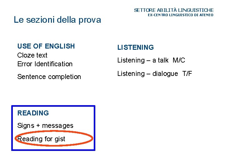 SETTORE ABILITÀ LINGUISTICHE Le sezioni della prova EX-CENTRO LINGUISTICO DI ATENEO USE OF ENGLISH