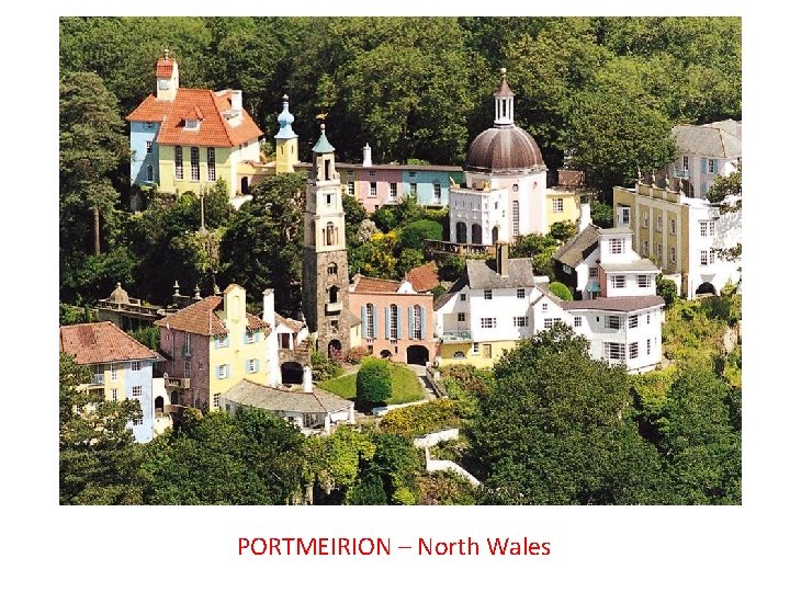 PORTMEIRION – North Wales 