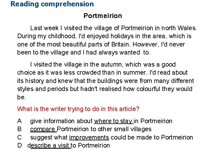 Reading comprehension Portmeirion Last week I visited the village of Portmeirion in north Wales.