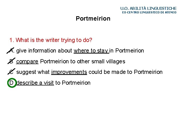 U. O. ABILITÀ LINGUISTICHE EX-CENTRO LINGUISTICO DI ATENEO Portmeirion 1. What is the writer