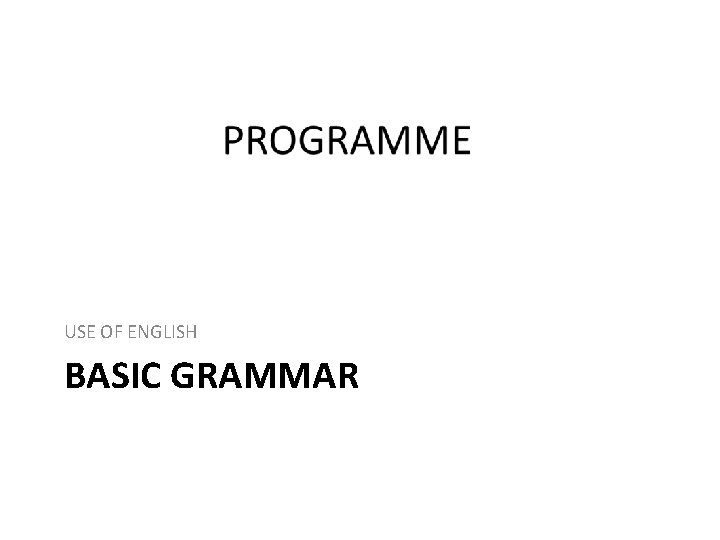 USE OF ENGLISH BASIC GRAMMAR 
