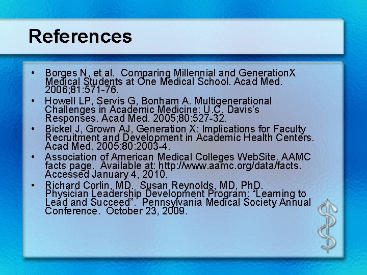 References • Borges N, et al. Comparing Millennial and Generation. X Medical Students at