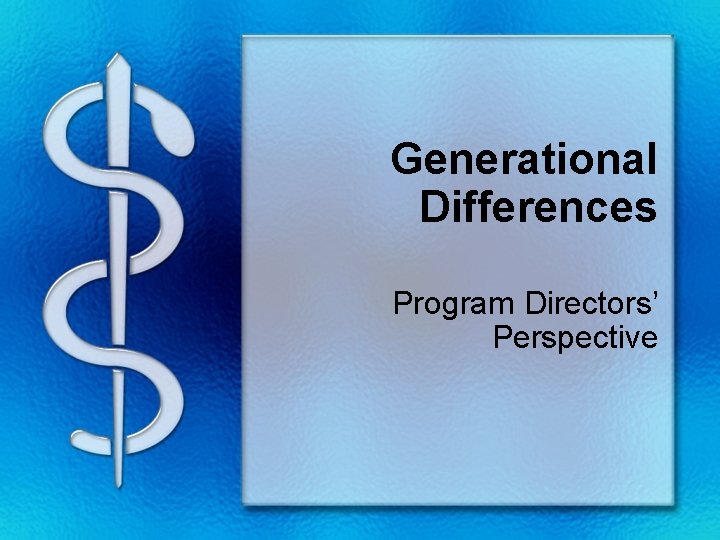 Generational Differences Program Directors’ Perspective 