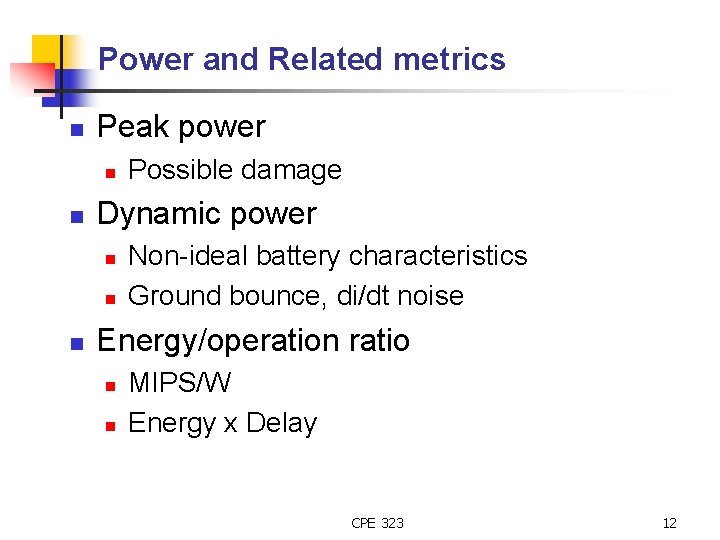 Power and Related metrics n Peak power n n Dynamic power n n n