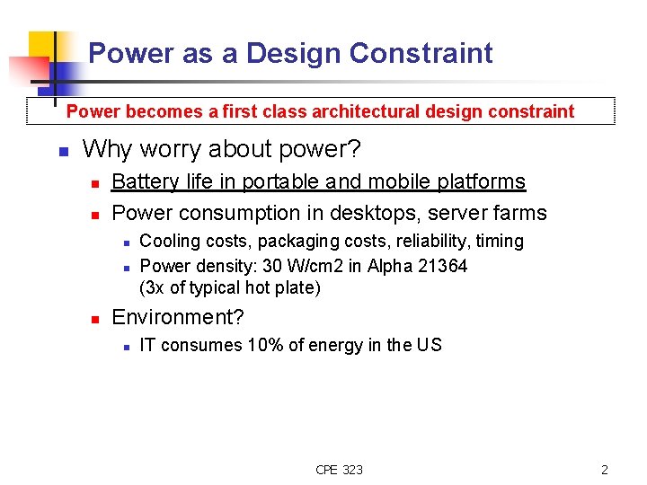Power as a Design Constraint Power becomes a first class architectural design constraint n