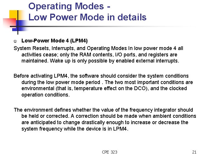 Operating Modes Low Power Mode in details Low-Power Mode 4 (LPM 4) System Resets,