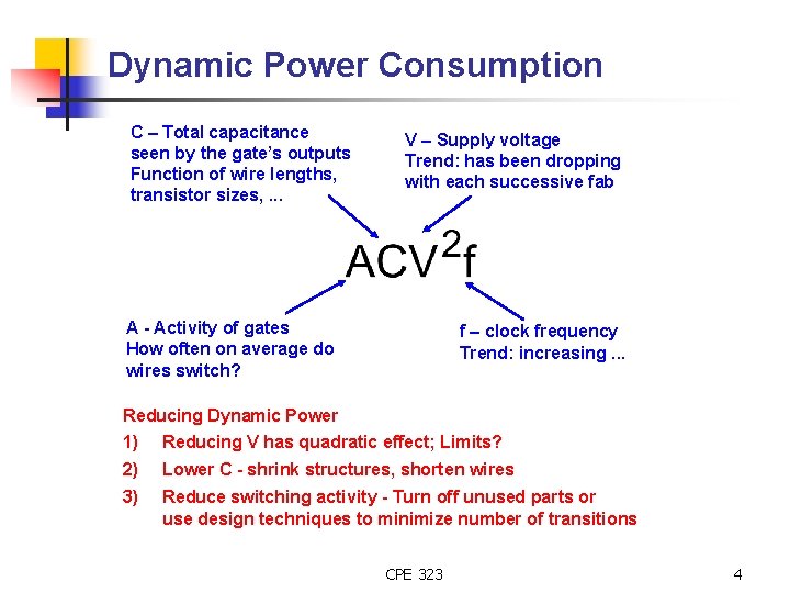 Dynamic Power Consumption C – Total capacitance seen by the gate’s outputs Function of