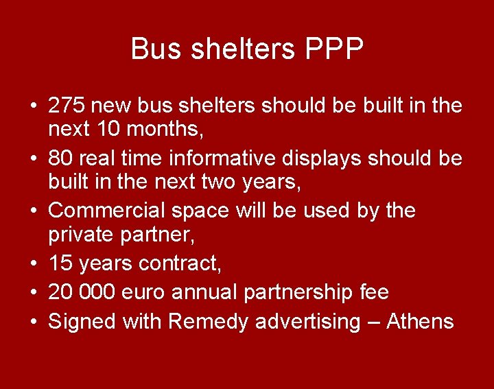 Bus shelters PPP • 275 new bus shelters should be built in the next