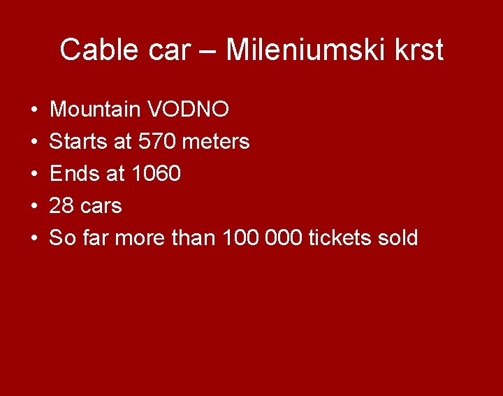 Cable car – Mileniumski krst • • • Mountain VODNO Starts at 570 meters