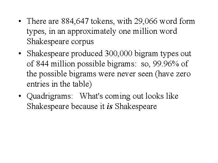  • There are 884, 647 tokens, with 29, 066 word form types, in