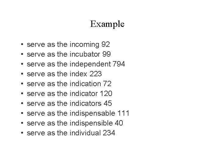 Example • • • serve as the incoming 92 serve as the incubator 99