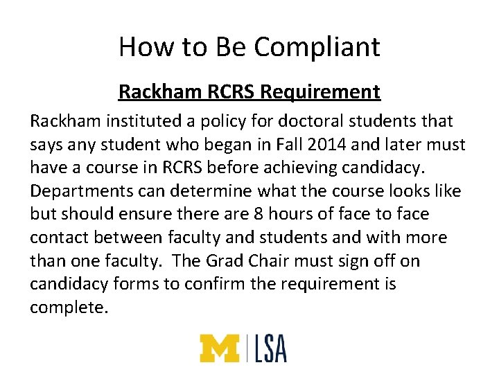 How to Be Compliant Rackham RCRS Requirement Rackham instituted a policy for doctoral students