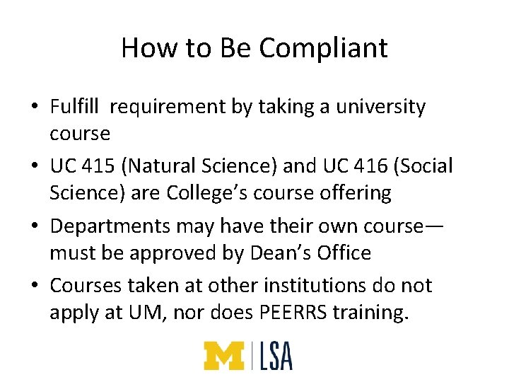 How to Be Compliant • Fulfill requirement by taking a university course • UC