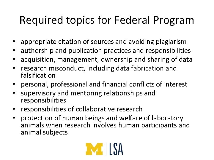 Required topics for Federal Program • • appropriate citation of sources and avoiding plagiarism
