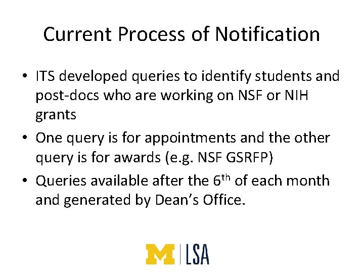 Current Process of Notification • ITS developed queries to identify students and post-docs who