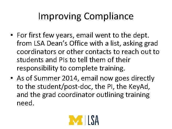 Improving Compliance • For first few years, email went to the dept. from LSA