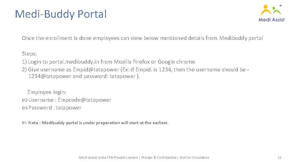 Medi-Buddy Portal Once the enrollment is done employees can view below mentioned details from