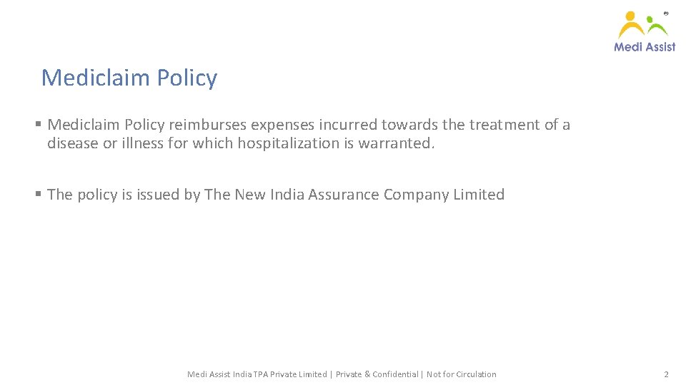 Mediclaim Policy reimburses expenses incurred towards the treatment of a disease or illness for