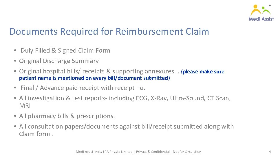 Documents Required for Reimbursement Claim • Duly Filled & Signed Claim Form • Original